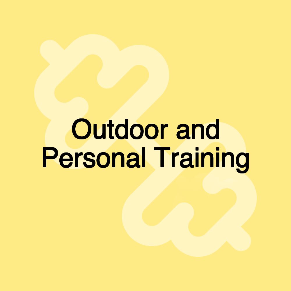 Outdoor and Personal Training