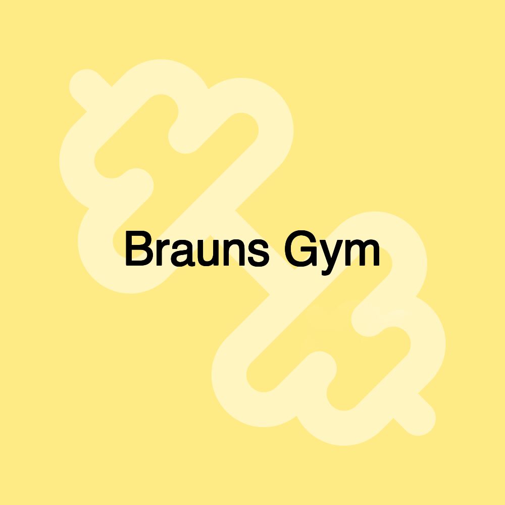 Brauns Gym