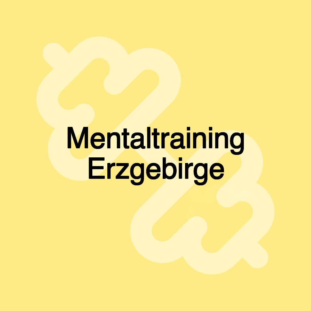 Mentaltraining Erzgebirge