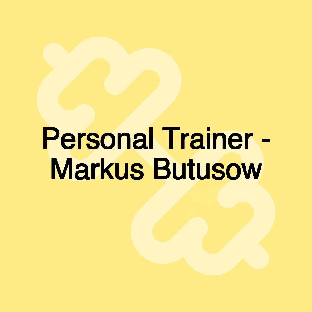 Personal Trainer - Markus Butusow