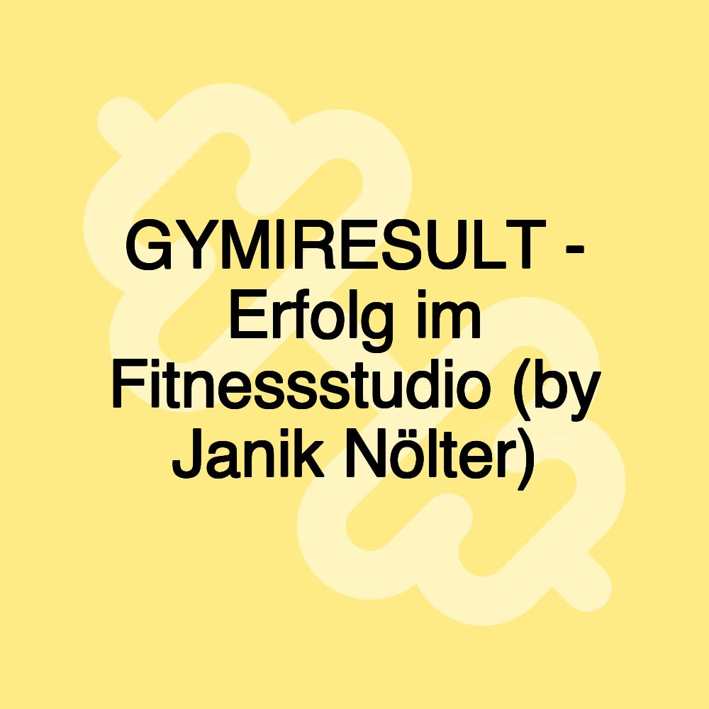 GYM|RESULT - Erfolg im Fitnessstudio (by Janik Nölter)