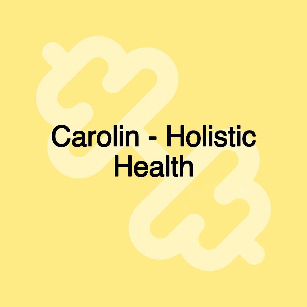 Carolin - Holistic Health