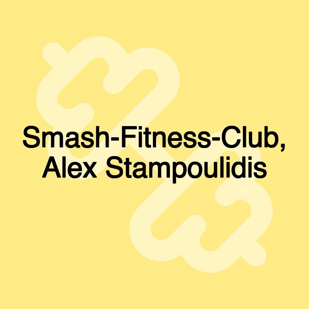 Smash-Fitness-Club, Alex Stampoulidis