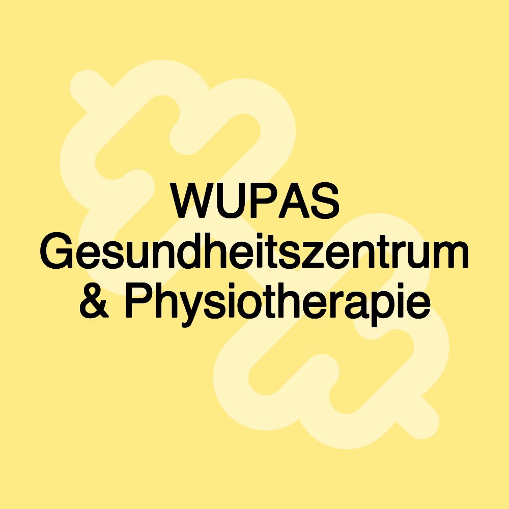 WUPAS Gesundheitszentrum & Physiotherapie