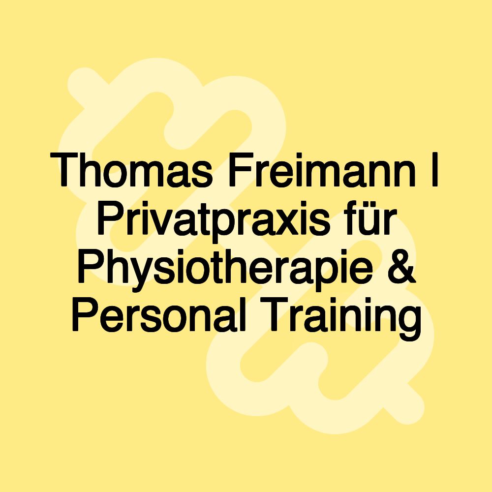 Thomas Freimann | Privatpraxis für Physiotherapie & Personal Training