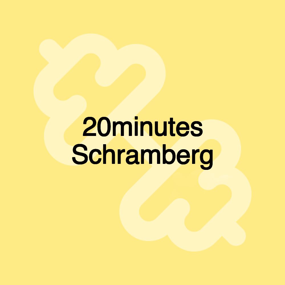 20minutes Schramberg