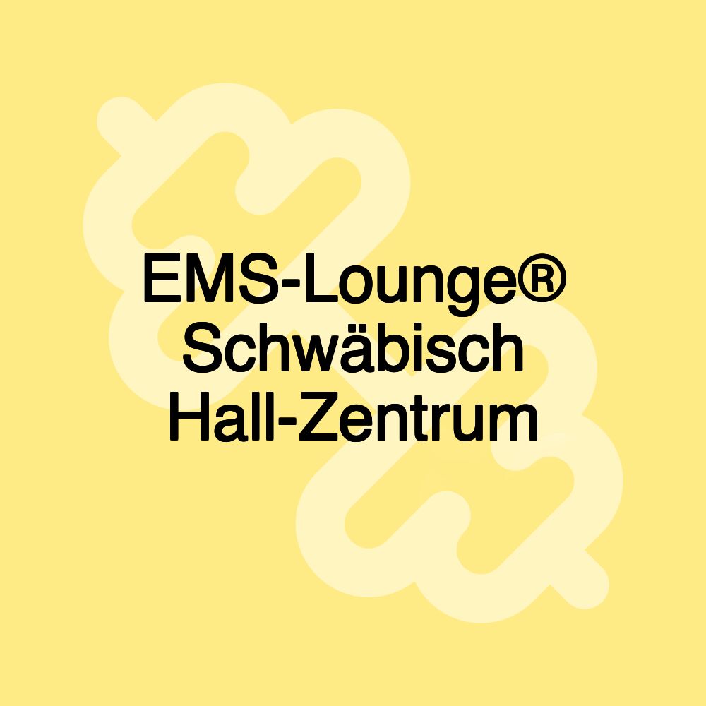 EMS-Lounge® Schwäbisch Hall-Zentrum