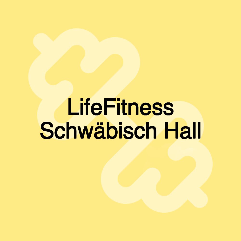 LifeFitness Schwäbisch Hall