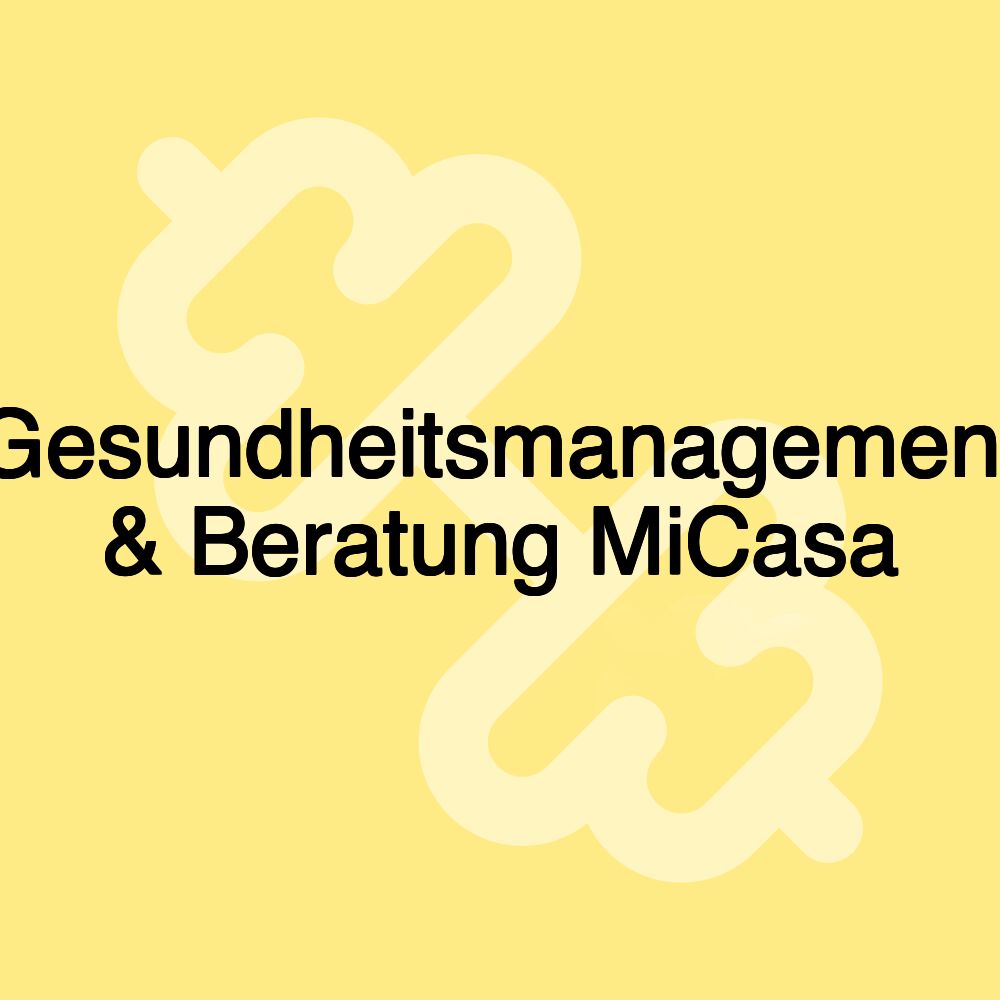 Gesundheitsmanagement & Beratung MiCasa