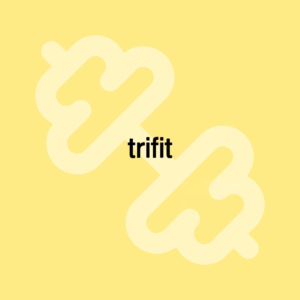 trifit