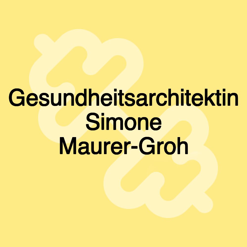 Gesundheitsarchitektin Simone Maurer-Groh