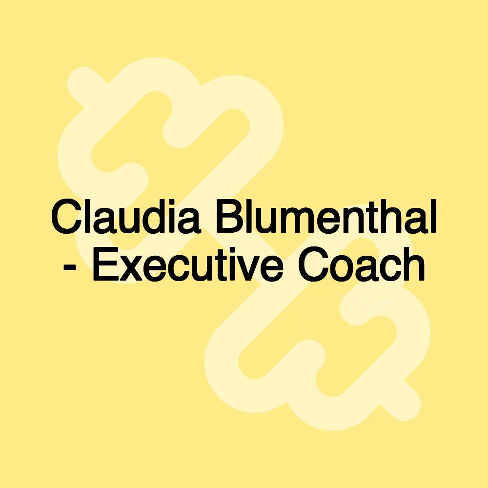 Claudia Blumenthal - Executive Coach