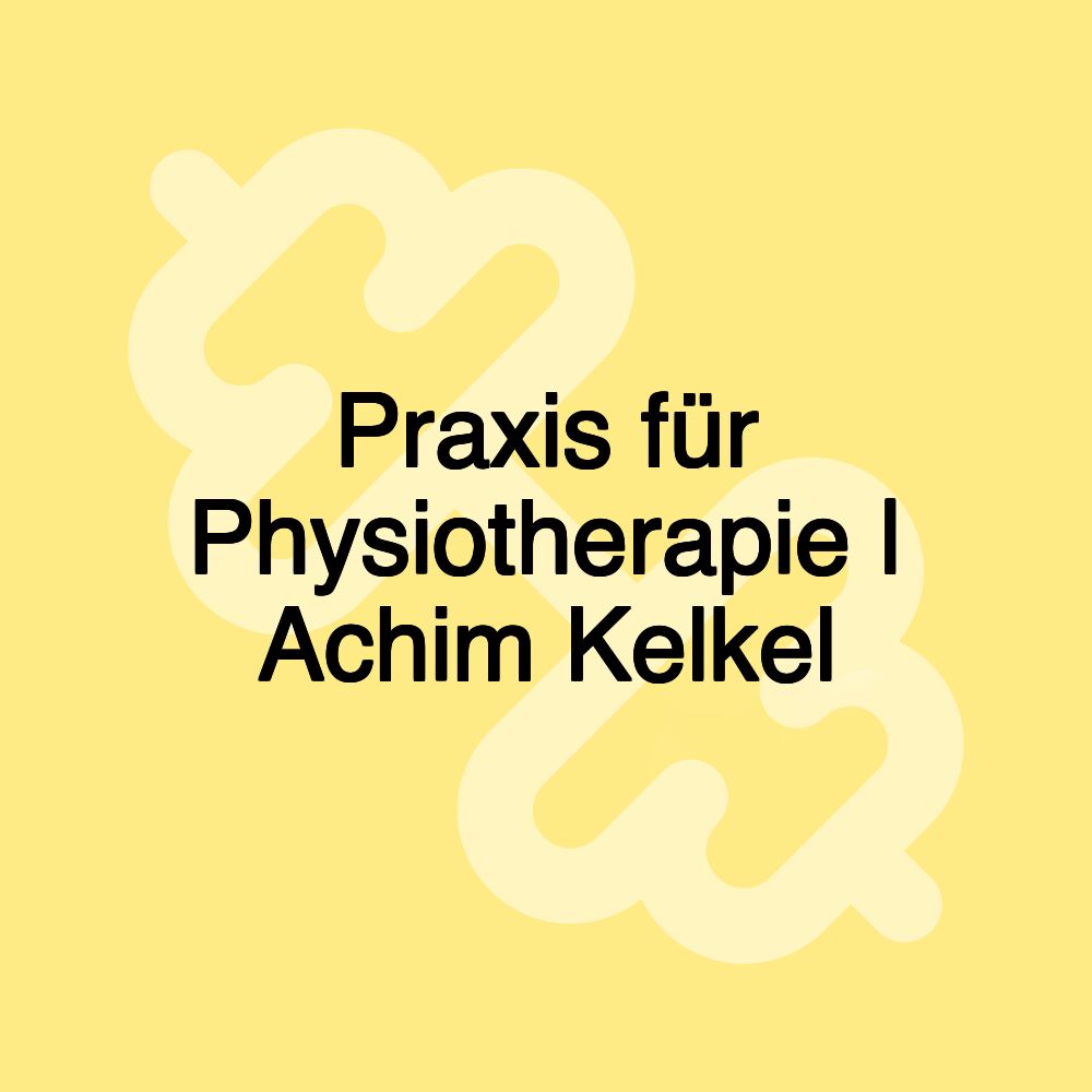 Praxis für Physiotherapie | Achim Kelkel