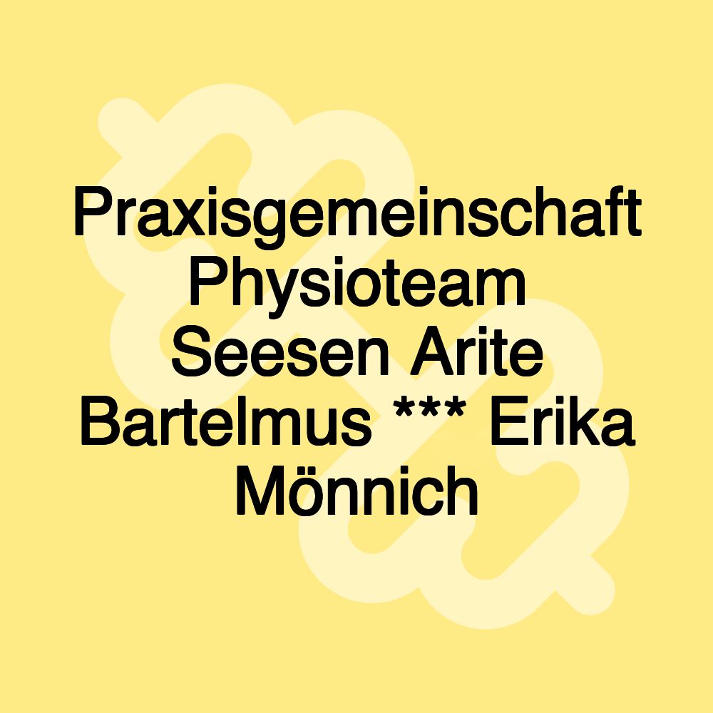 Praxisgemeinschaft Physioteam Seesen Arite Bartelmus *** Erika Mönnich