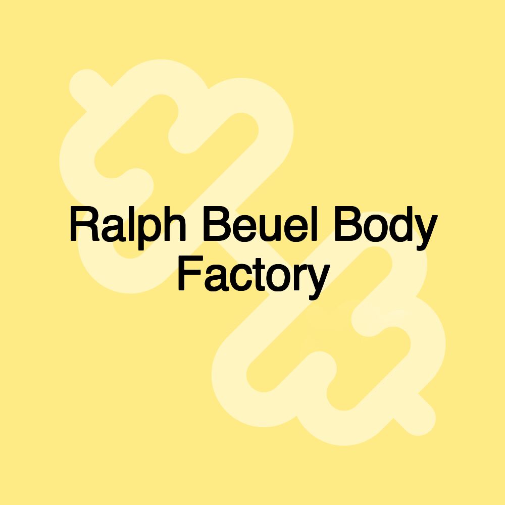 Ralph Beuel Body Factory