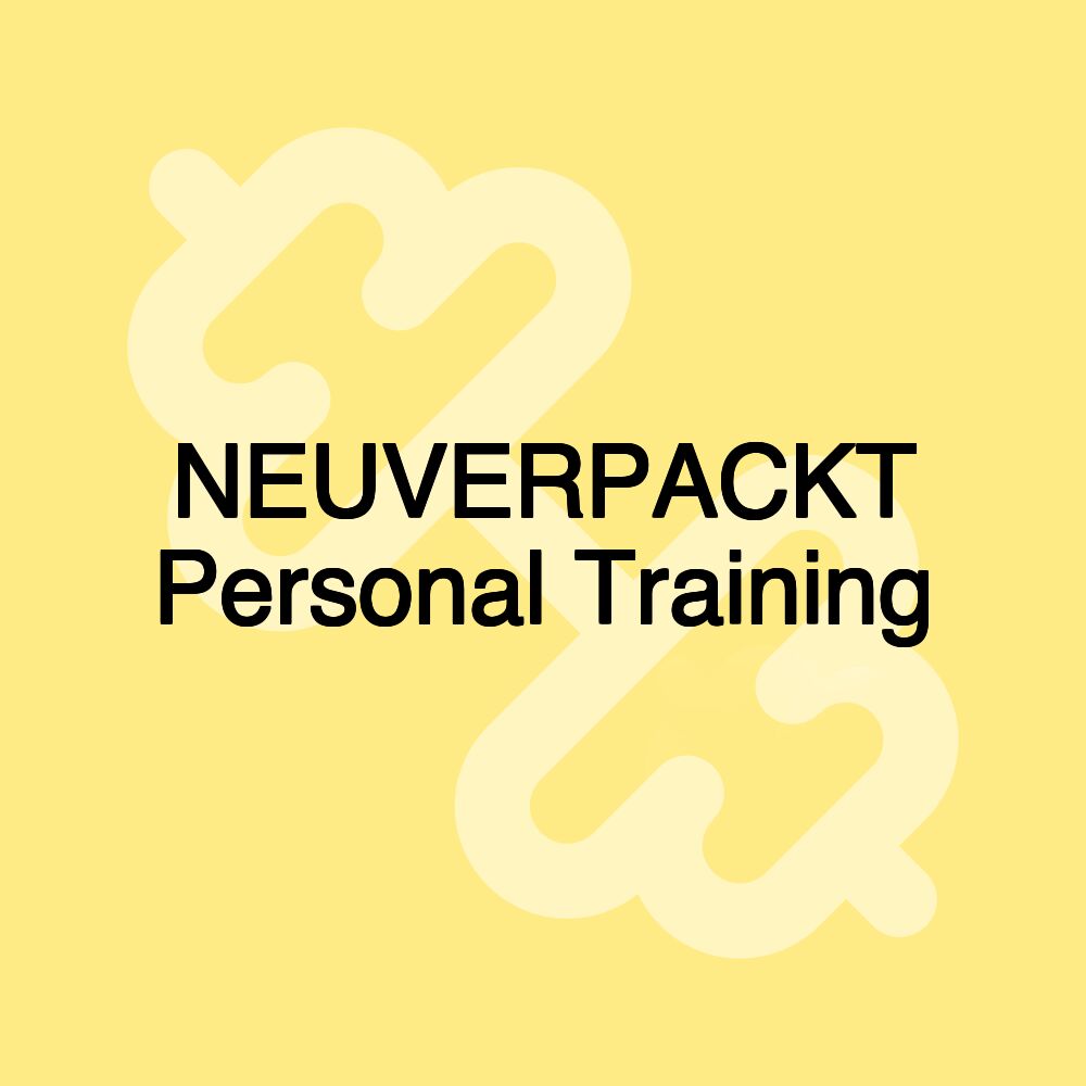 NEUVERPACKT Personal Training