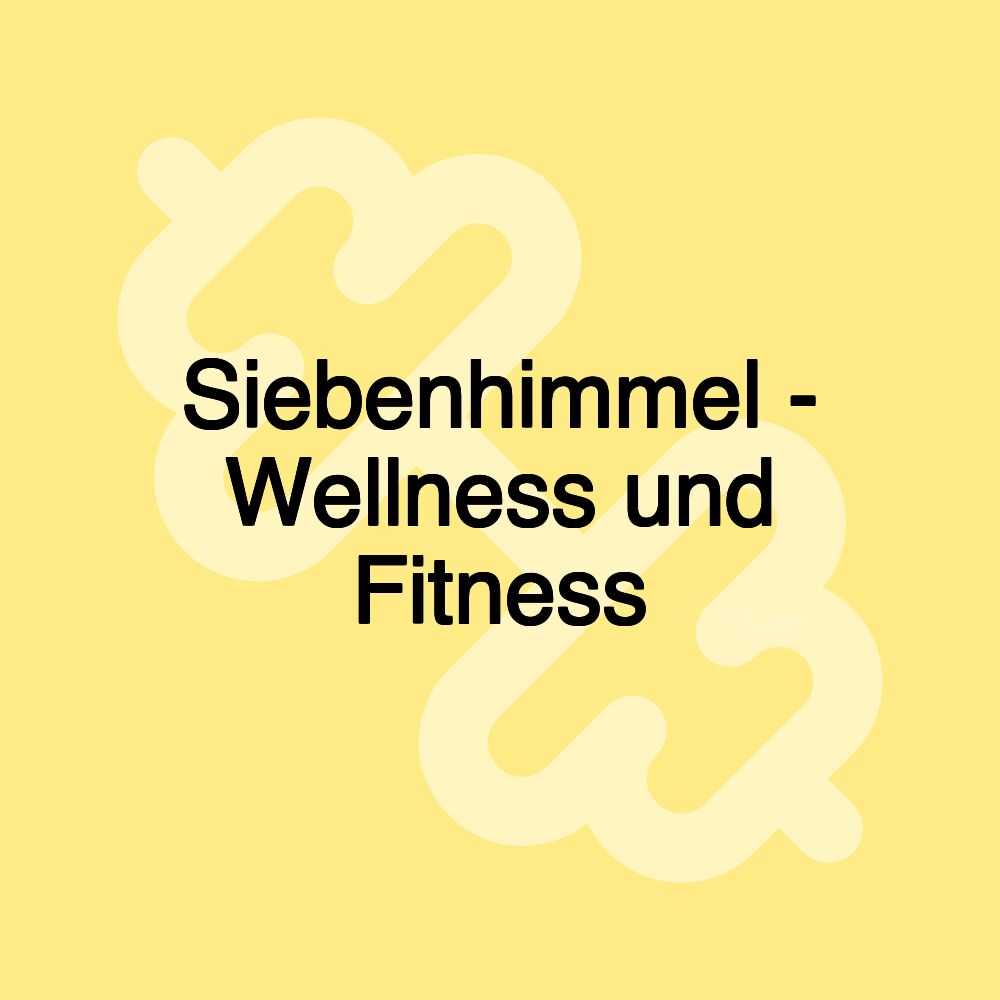 Siebenhimmel - Wellness und Fitness