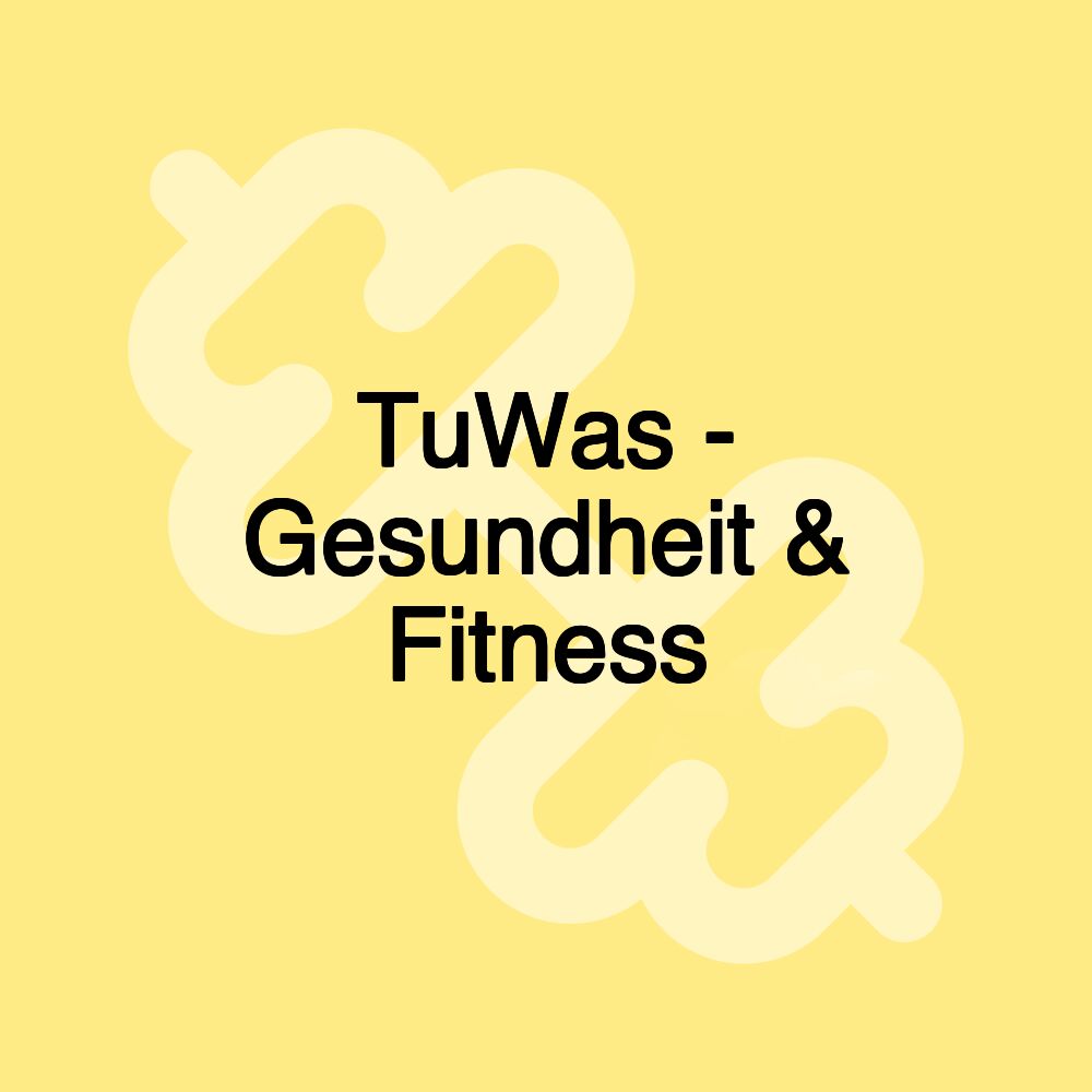 TuWas - Gesundheit & Fitness