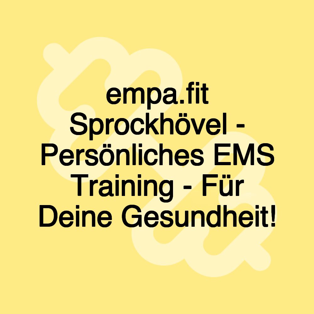 empa.fit Sprockhövel - Persönliches EMS Training - Für Deine Gesundheit!