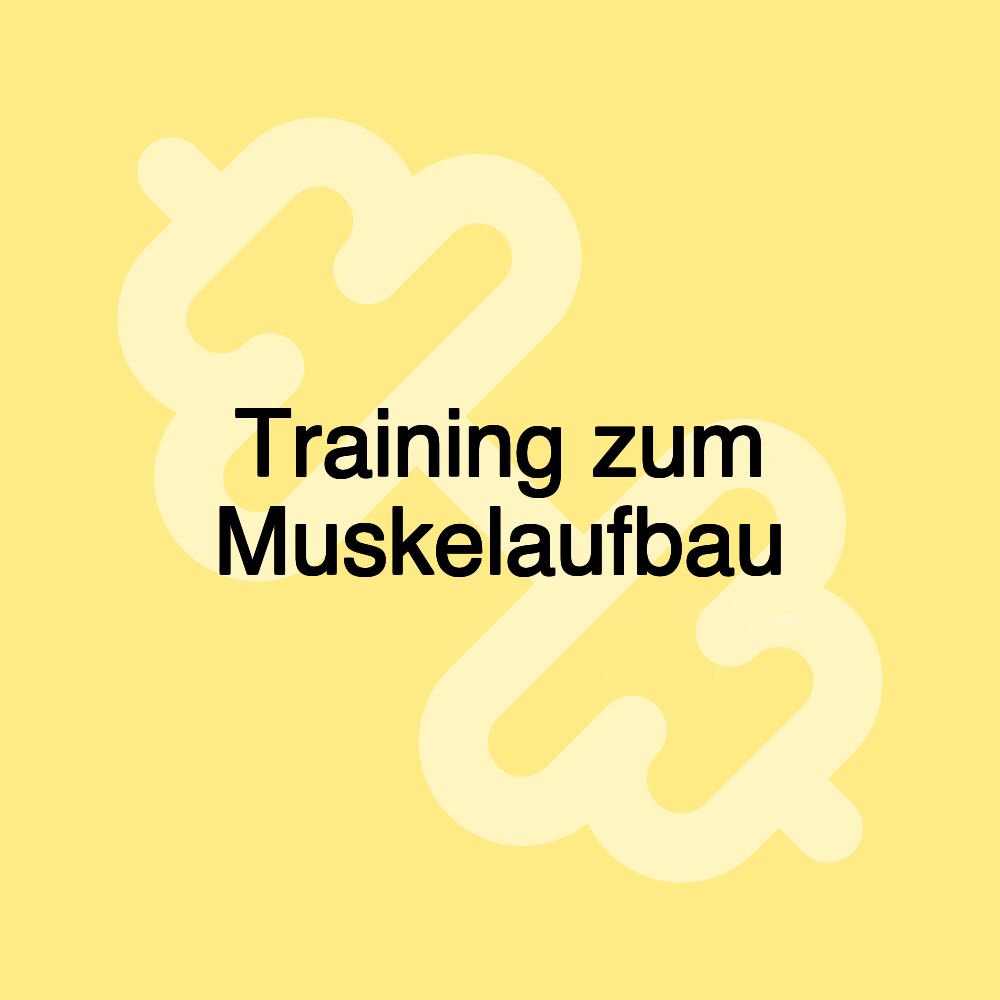 Training zum Muskelaufbau