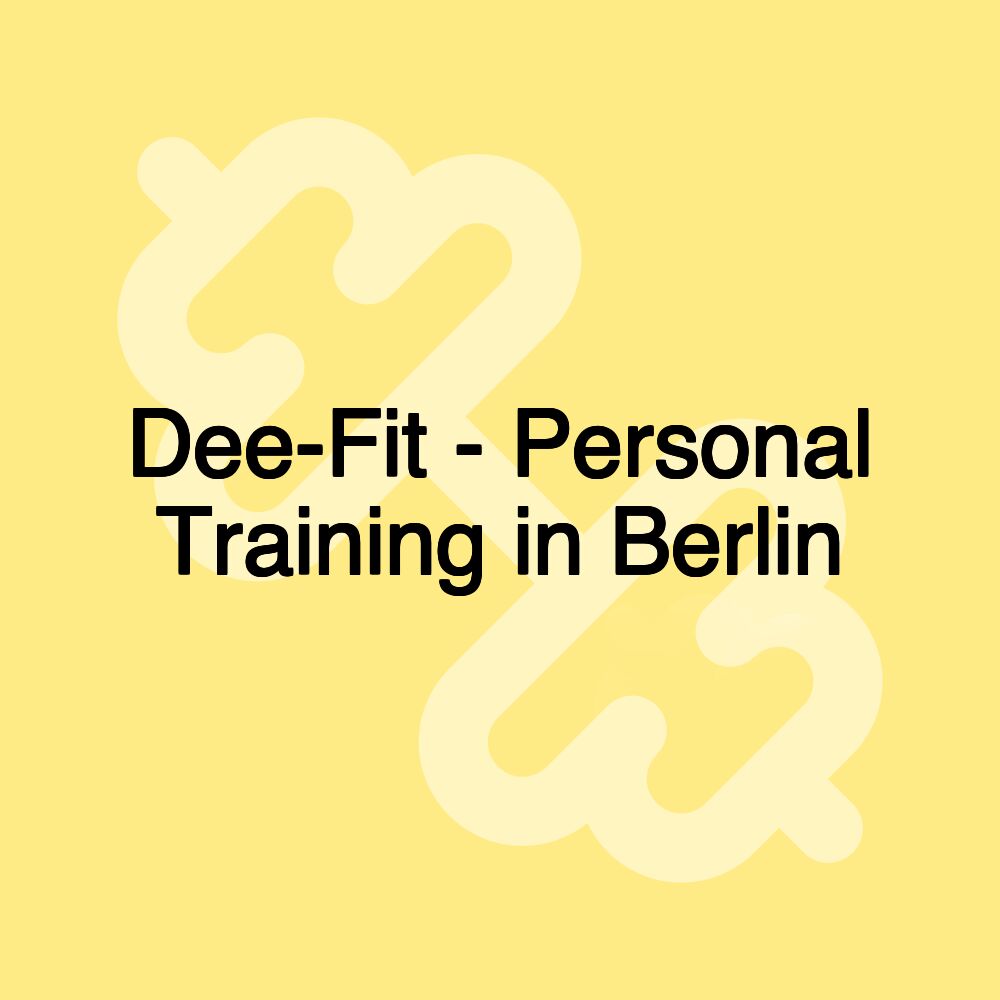 Dee-Fit - Personal Training in Berlin