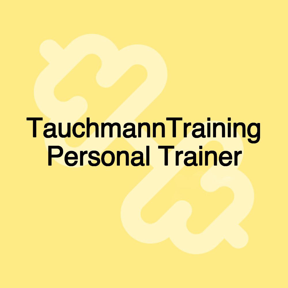 TauchmannTraining Personal Trainer