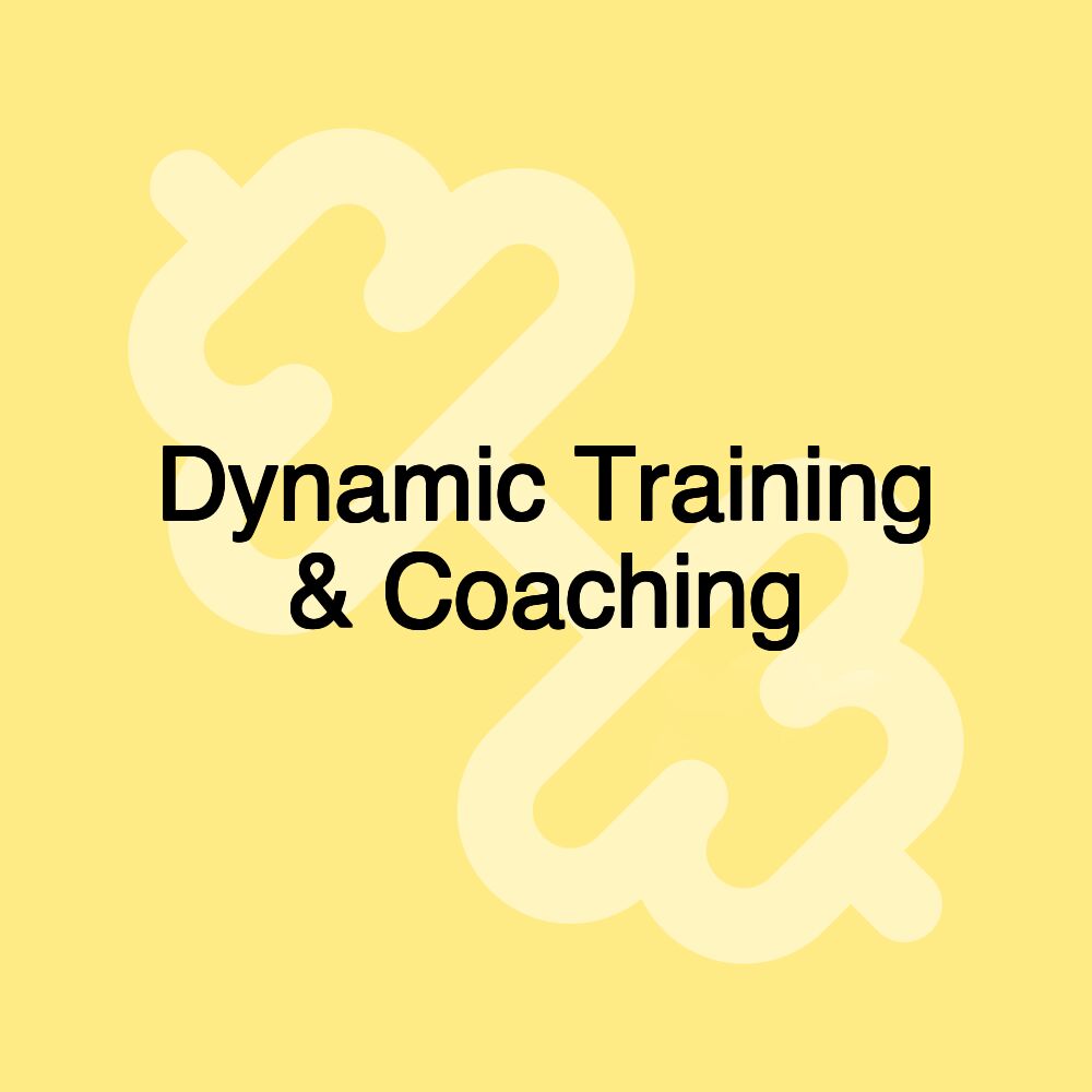 Dynamic Training & Coaching