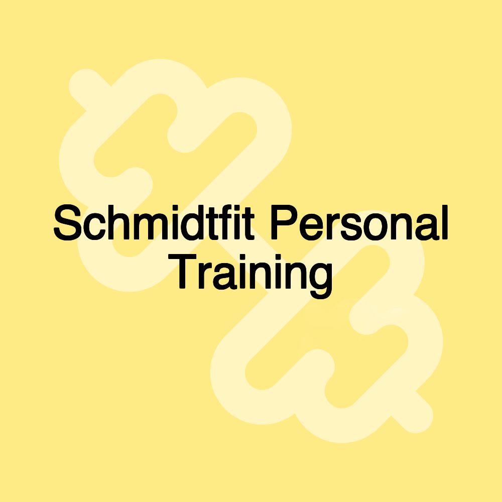 Schmidtfit Personal Training