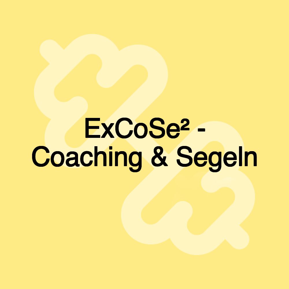 ExCoSe² - Coaching & Segeln