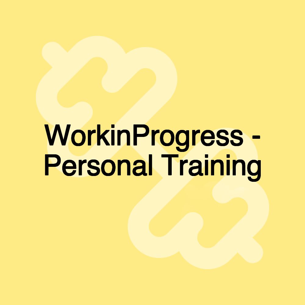 WorkinProgress - Personal Training