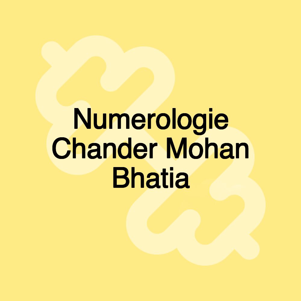 Numerologie Chander Mohan Bhatia