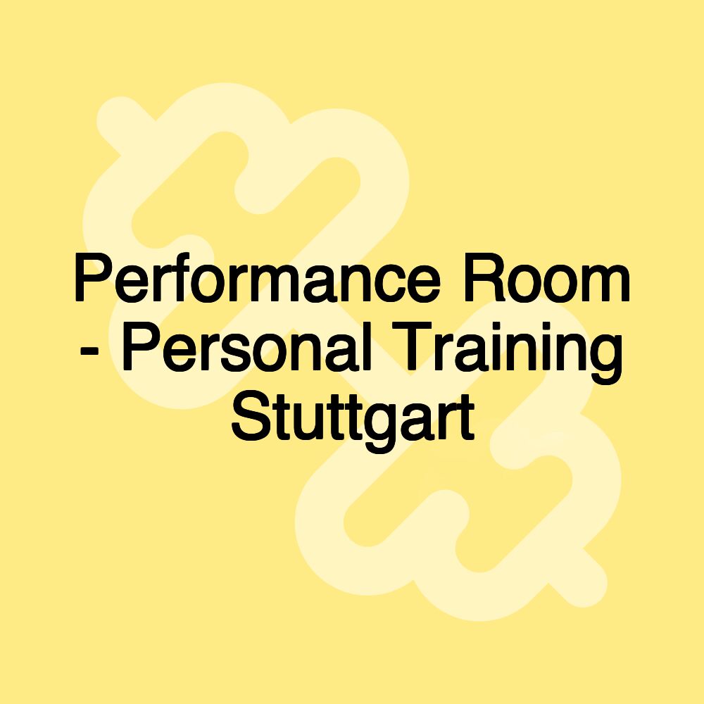 Performance Room - Personal Training Stuttgart