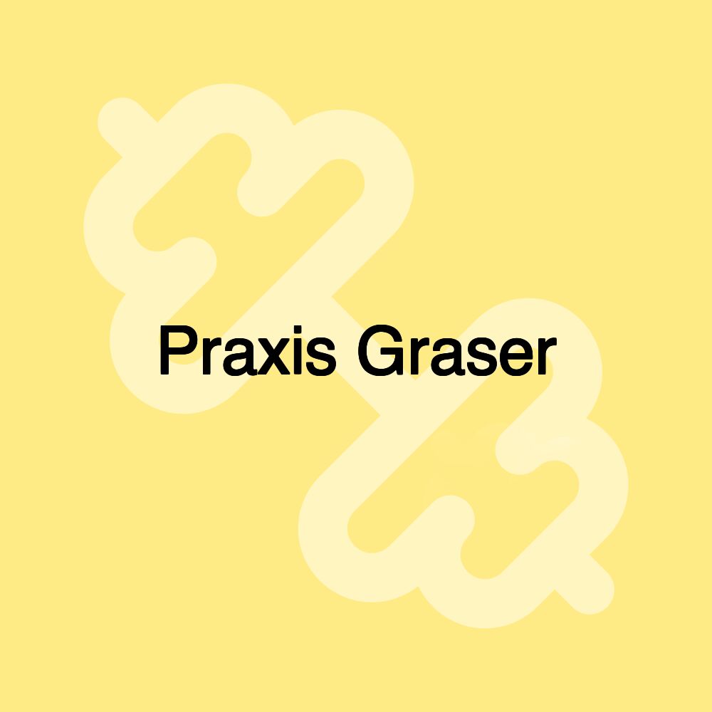 Praxis Graser