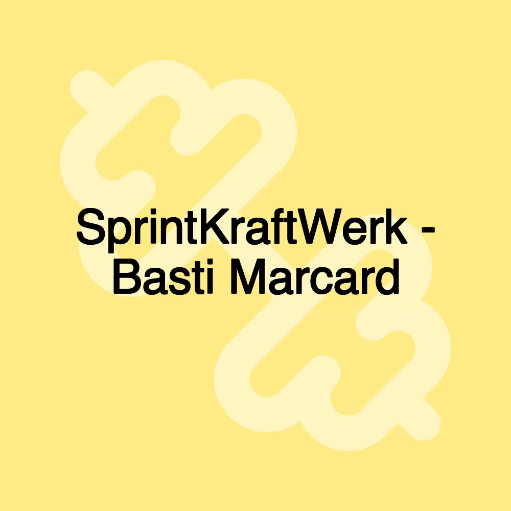 SprintKraftWerk - Basti Marcard