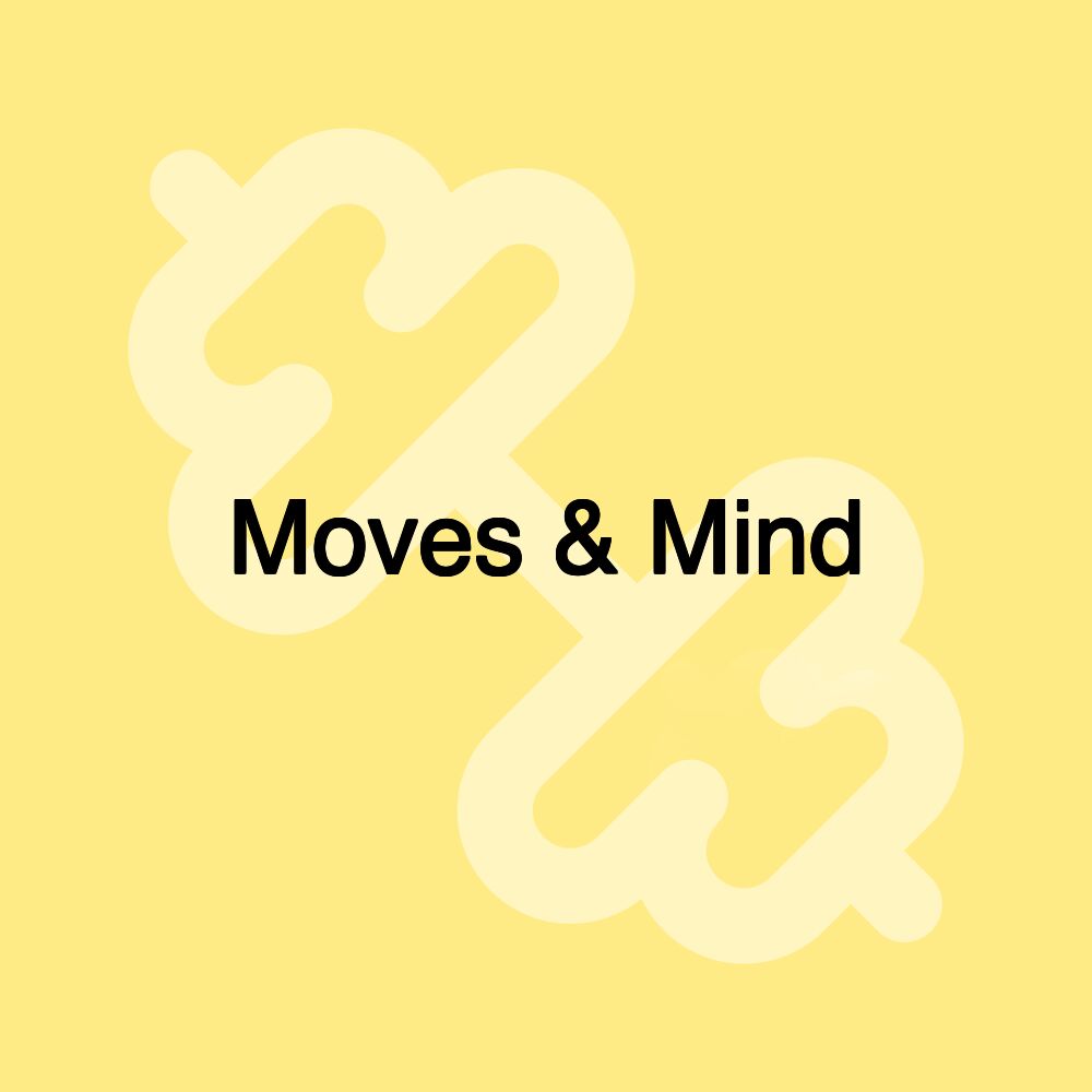 Moves & Mind