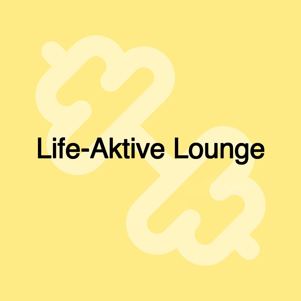 Life-Aktive Lounge