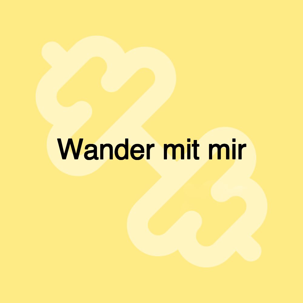 Wander mit mir