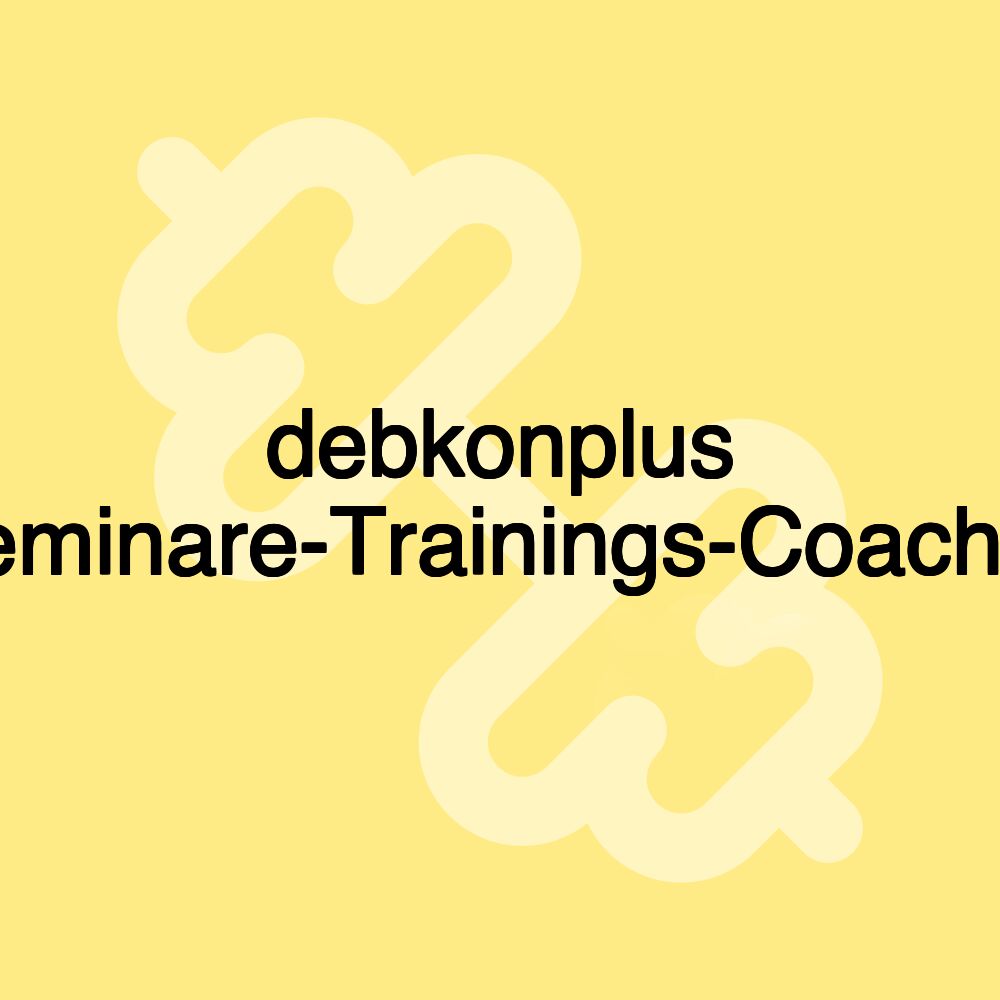 debkonplus -Seminare-Trainings-Coaching