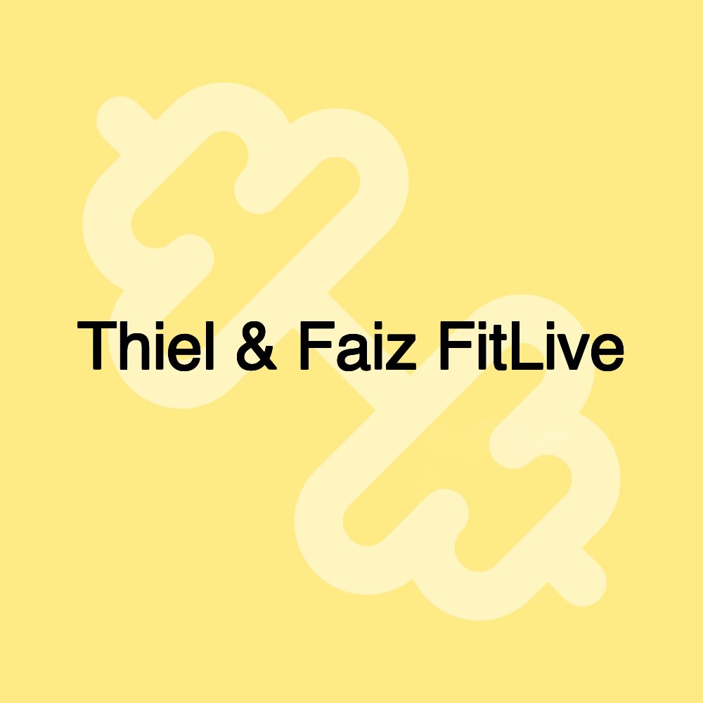 Thiel & Faiz FitLive