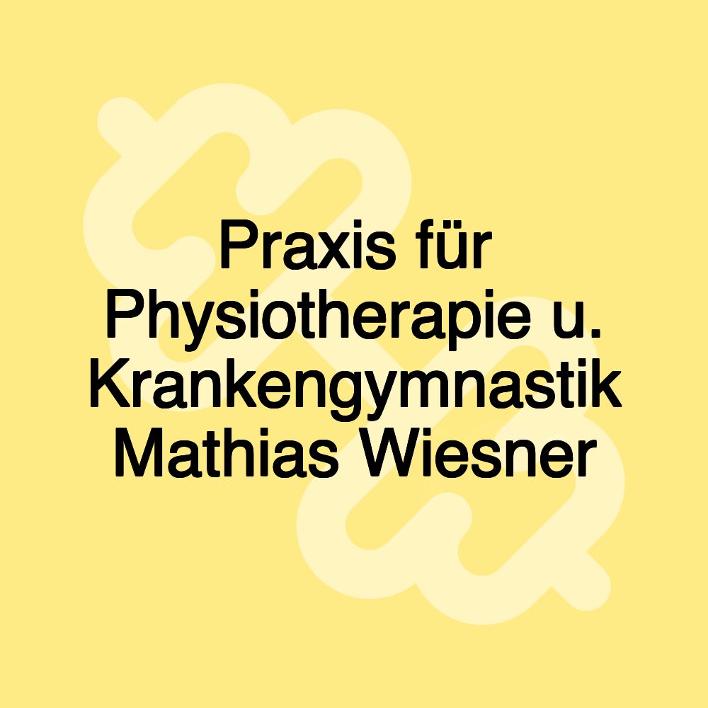 Praxis für Physiotherapie u. Krankengymnastik Mathias Wiesner