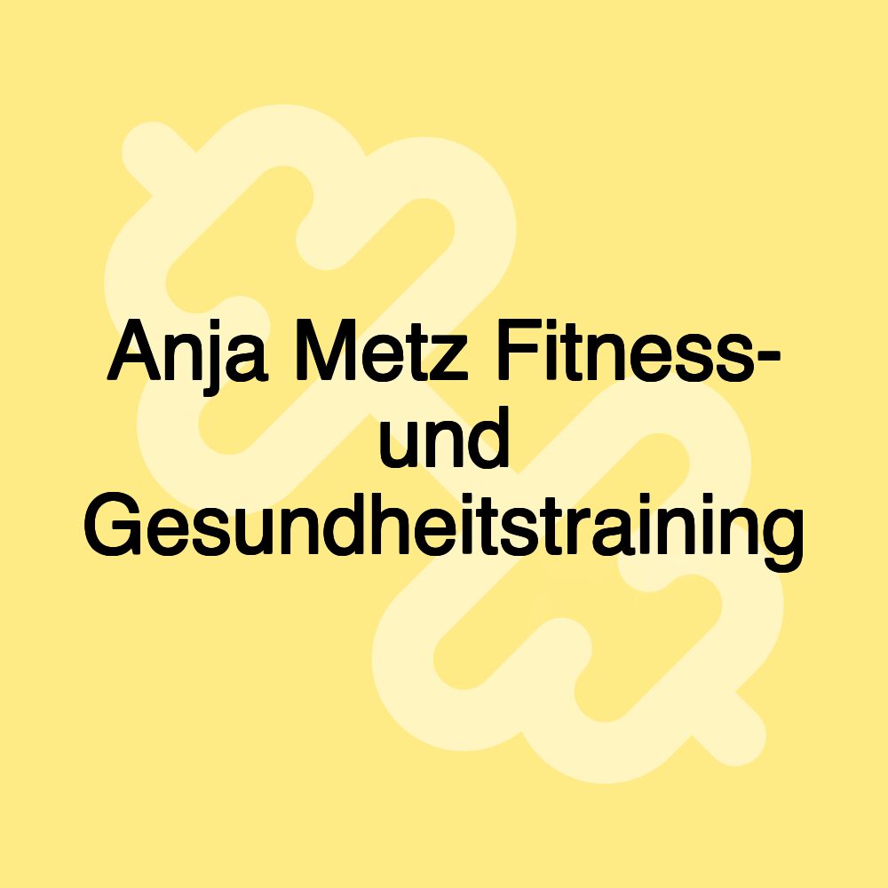 Anja Metz Fitness- und Gesundheitstraining