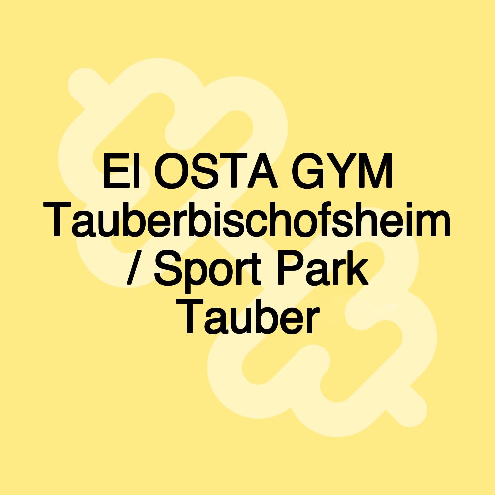 El OSTA GYM Tauberbischofsheim / Sport Park Tauber