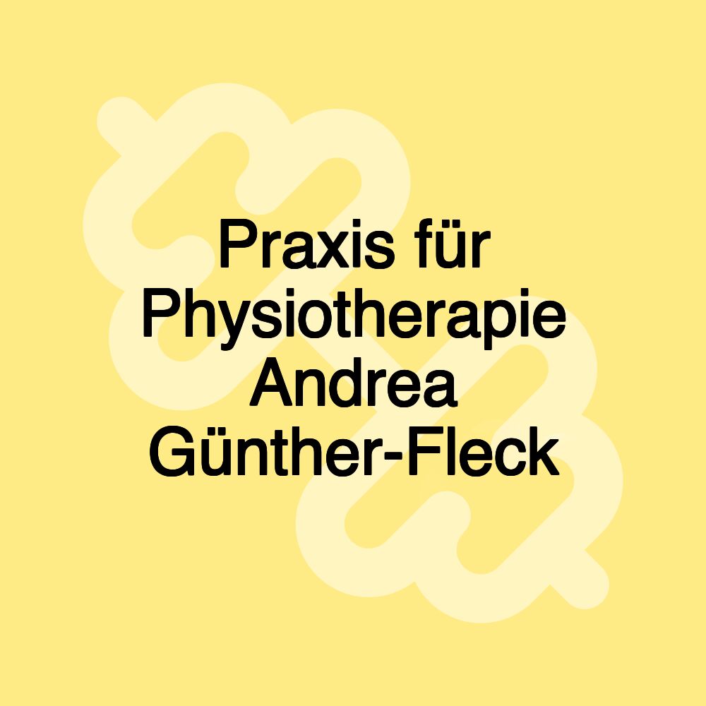 Praxis für Physiotherapie Andrea Günther-Fleck