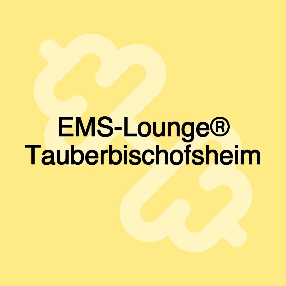 EMS-Lounge® Tauberbischofsheim