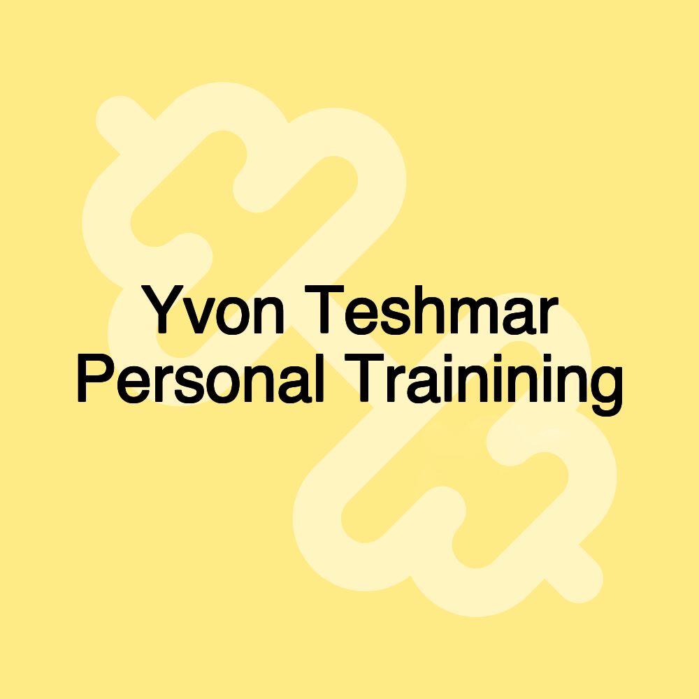 Yvon Teshmar Personal Trainining