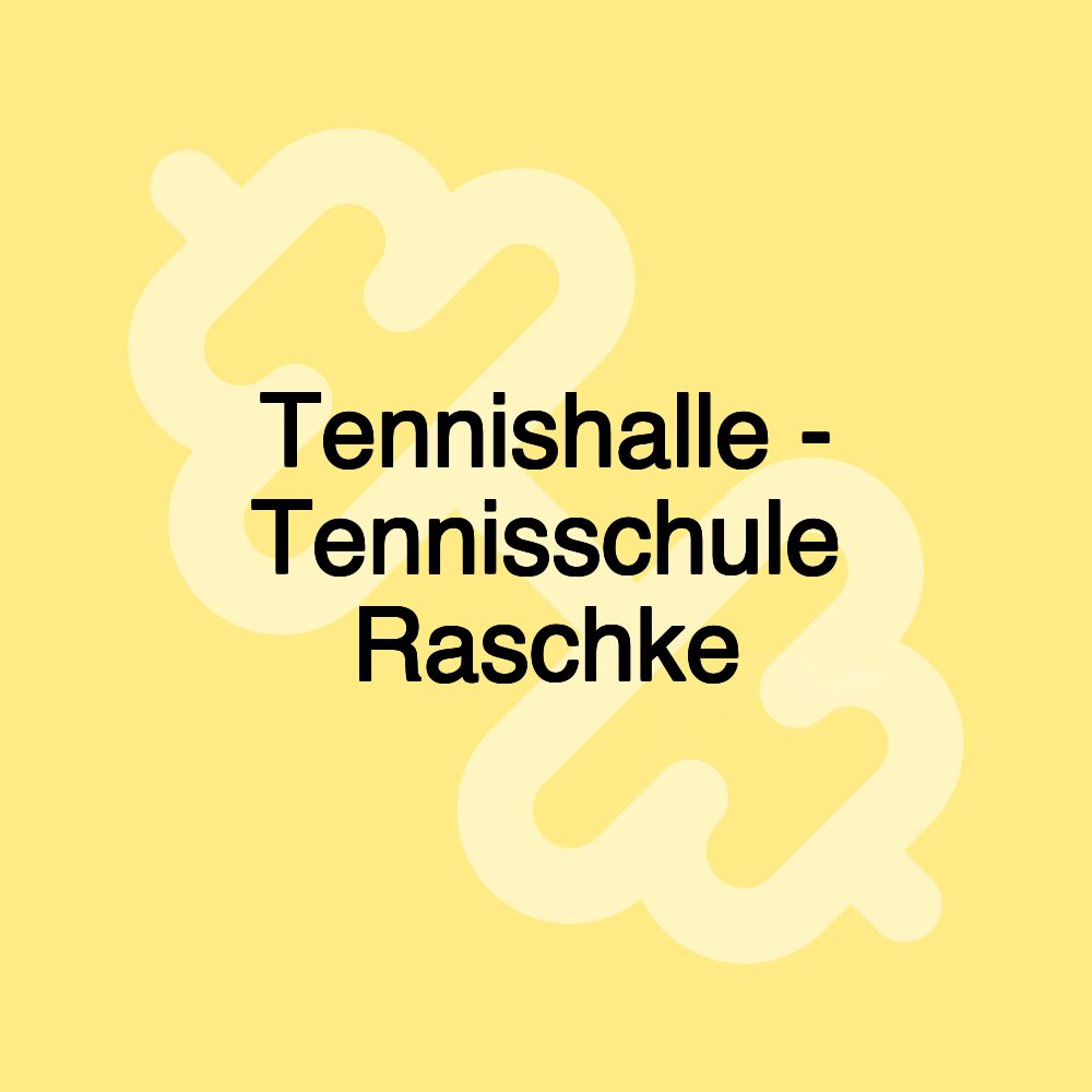 Tennishalle - Tennisschule Raschke