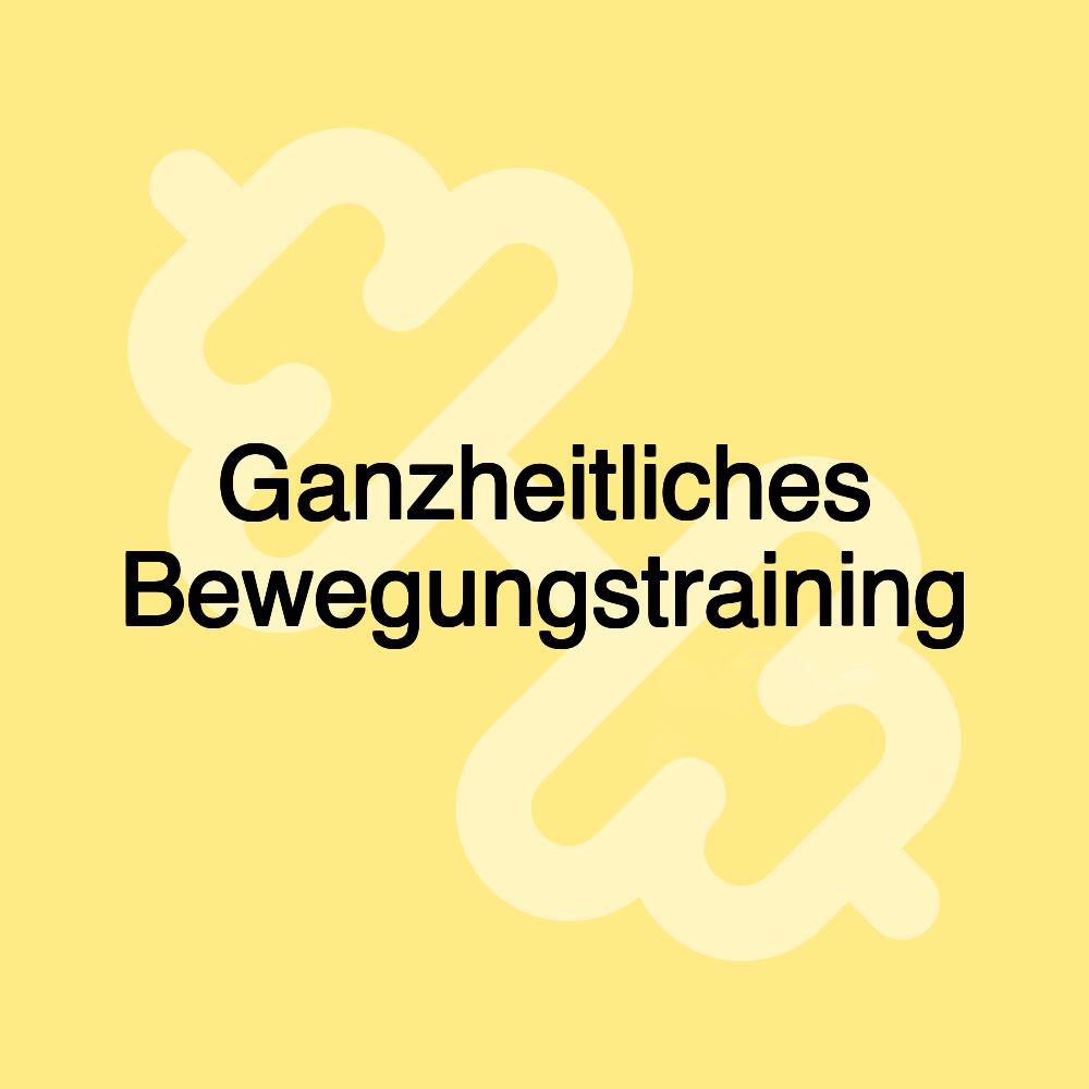 Ganzheitliches Bewegungstraining