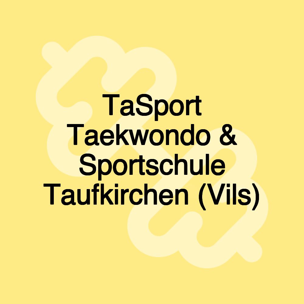 TaSport Taekwondo & Sportschule Taufkirchen (Vils)