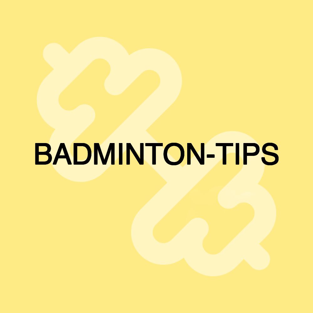 BADMINTON-TIPS