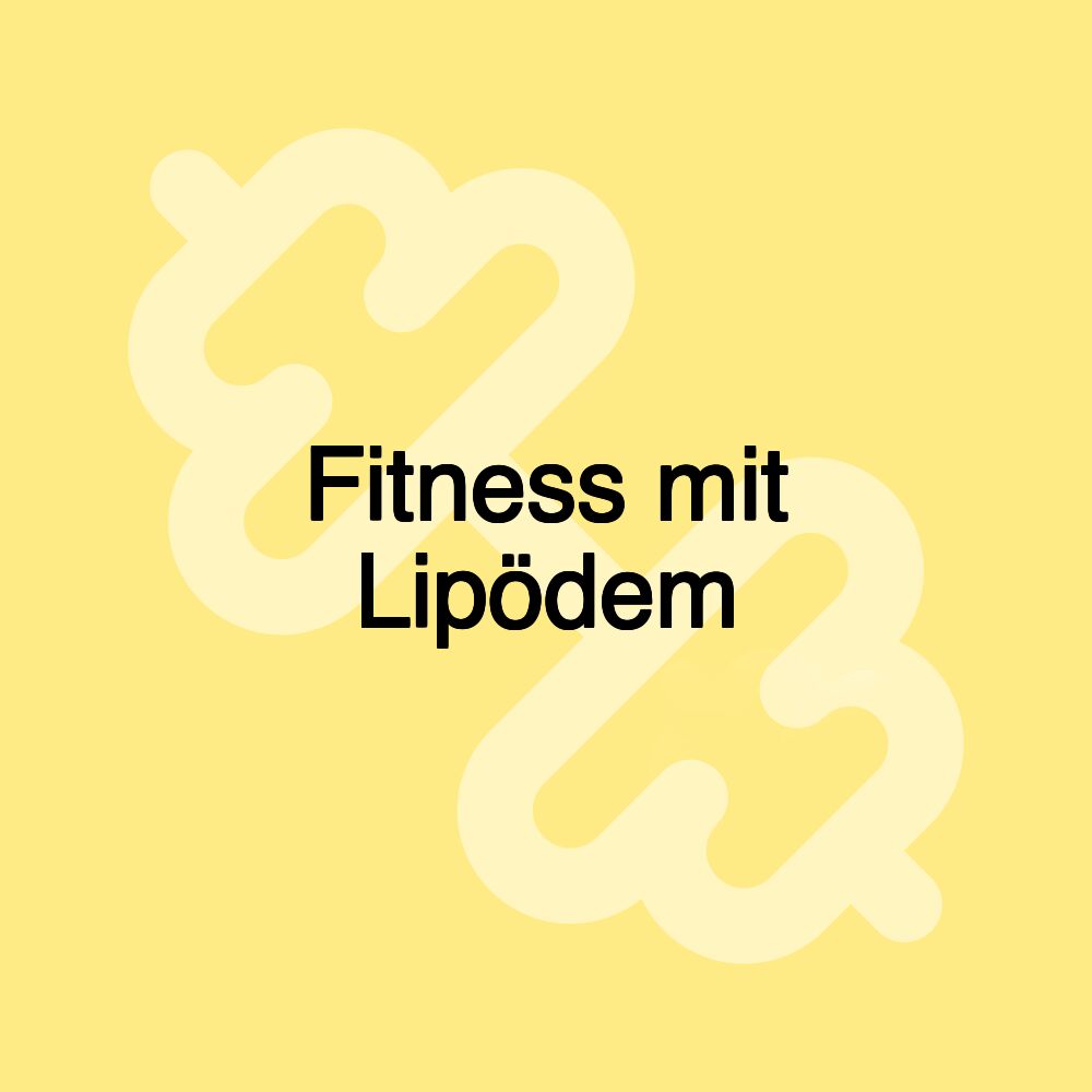 Fitness mit Lipödem